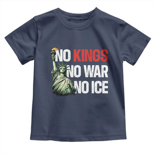 No Kings No Wars No Ice Statue of Liberty Toddler T Shirt American Flag Patriotic Protest Human Rights TS02 Navy Print Your Wear