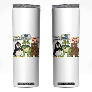 No Wars No Ice No Kings Animal Protest Skinny Tumbler Frog Penguin Bear Resist Human Rights Activist TS02 White Print Your Wear