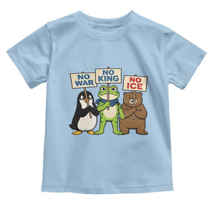 No Wars No Ice No Kings Animal Protest Toddler T Shirt Frog Penguin Bear Resist Human Rights Activist TS02 Light Blue Print Your Wear