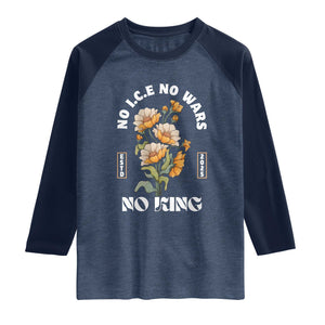 No Wars No ICE No Kings Floral Vintage Raglan Shirt Retro Flower Peaceful Protest Statement TS02 Heather Denim Navy Print Your Wear