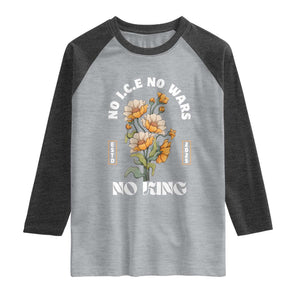 No Wars No ICE No Kings Floral Vintage Raglan Shirt Retro Flower Peaceful Protest Statement TS02 Heather Gray Heather Charcoal Print Your Wear