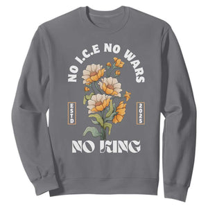 No Wars No ICE No Kings Floral Vintage Sweatshirt Retro Flower Peaceful Protest Statement TS02 Charcoal Print Your Wear