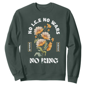 No Wars No ICE No Kings Floral Vintage Sweatshirt Retro Flower Peaceful Protest Statement TS02 Dark Forest Green Print Your Wear