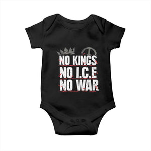 No Kings No Wars No Ice Protest Distressed Baby Onesie No Crown Just Peace Anti War Freedom Supporters TS02 Black Print Your Wear