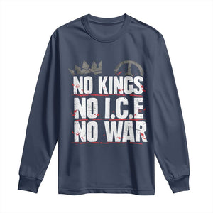 No Kings No Wars No Ice Protest Distressed Long Sleeve Shirt No Crown Just Peace Anti War Freedom Supporters TS02 Navy Print Your Wear