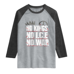 No Kings No Wars No Ice Protest Distressed Raglan Shirt No Crown Just Peace Anti War Freedom Supporters TS02 Heather Gray Heather Charcoal Print Your Wear