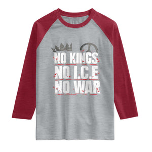 No Kings No Wars No Ice Protest Distressed Raglan Shirt No Crown Just Peace Anti War Freedom Supporters TS02 Heather Gray Heather Red Print Your Wear