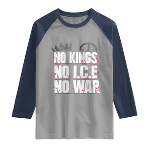 No Kings No Wars No Ice Protest Distressed Raglan Shirt No Crown Just Peace Anti War Freedom Supporters TS02 Sport Gray Navy Print Your Wear