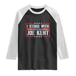 I Stand With Joe Kent Patriotic Support Raglan Shirt American Flag Political Statement TS02 Black White Print Your Wear
