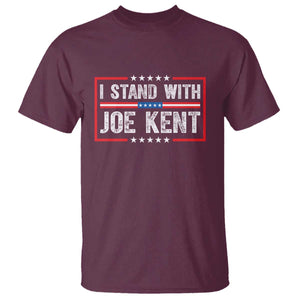I Stand With Joe Kent Patriotic Support T Shirt American Flag Political Statement TS02 Maroon Print Your Wear