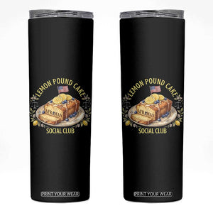 Lemon Pound Cake Social Club Skinny Tumbler Funny Viral Meme Dessert Parody Rap Fans TS02 Black Print Your Wear