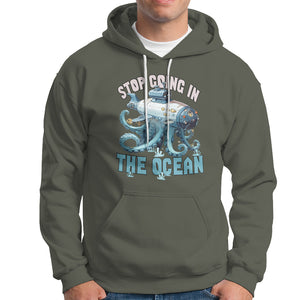 Octopus and Submarine Hoodie Stop Going In The Ocean TS02 Printyourwear