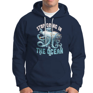 Octopus and Submarine Hoodie Stop Going In The Ocean TS02 Printyourwear