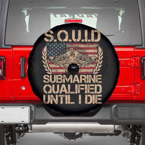 Navy Veteran Spare Tire Cover SQUID Submarine Qualified Until I Died Military Submariner TS02 Black Print Your Wear