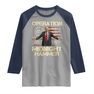 Operation Midnight Hammer Raglan Shirt We The People 1776 American Flag TS02 Sport Gray Navy Print Your Wear