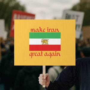 Make Iran Great Again Protest Sign Vintage Lion and Sun Flag Patriotic Iranian Pride TS02 Horizontal 18" × 24" Yellow Print Your Wear