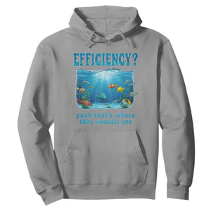 Efficiency Is Fish In Sea Funny Fish Pun Dad Joke Hoodie Yeah Thats Where They Usually Are Marine Life Ocean Humor
