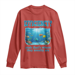 Efficiency Is Fish In Sea Funny Fish Pun Dad Joke Long Sleeve Shirt Yeah Thats Where They Usually Are Marine Life Ocean Humor