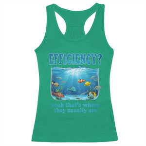Efficiency Is Fish In Sea Funny Fish Pun Dad Joke Racerback Tank Top Yeah Thats Where They Usually Are Marine Life Ocean Humor