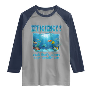 Efficiency Is Fish In Sea Funny Fish Pun Dad Joke Raglan Shirt Yeah Thats Where They Usually Are Marine Life Ocean Humor