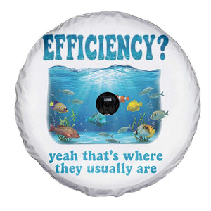 Efficiency Is Fish In Sea Funny Fish Pun Dad Joke Spare Tire Cover Yeah Thats Where They Usually Are Marine Life Ocean Humor