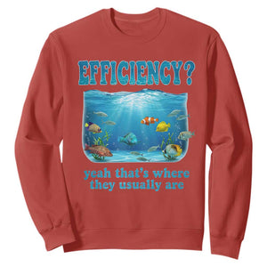 Efficiency Is Fish In Sea Funny Fish Pun Dad Joke Sweatshirt Yeah Thats Where They Usually Are Marine Life Ocean Humor