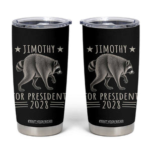 Jimothy For President 2028 Parody Tumbler Cup Funny Viral Seattle Raccoon Lover