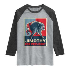 Jimothy For President Parody Raglan Shirt Hope Style Viral Seattle Raccoon Graphic