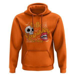 Spooky Halloween Hoodie Talk Spooky To Me Skull Vampire Mouth TS02 Orange Print Your Wear
