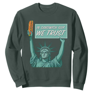 In Sandwich Guy We Trust Sweatshirt Funny Liberty with Baguette Parody Graphic Political Satire TS02 Dark Forest Green Print Your Wear