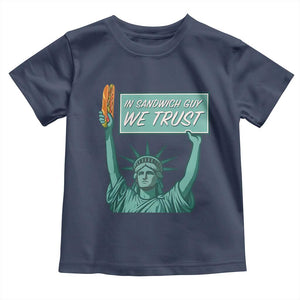 In Sandwich Guy We Trust Toddler T Shirt Funny Liberty with Baguette Parody Graphic Political Satire TS02 Navy Print Your Wear