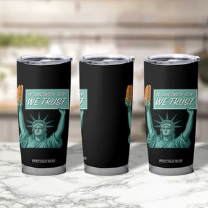 In Sandwich Guy We Trust Tumbler Cup Funny Liberty with Baguette Parody Graphic Political Satire TS02 Print Your Wear