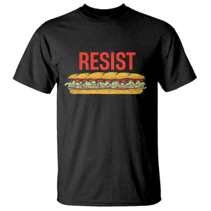 Resist Sandwich T Shirt Sarcastic Food Revolution Political Satire TS02 Black Print Your Wear