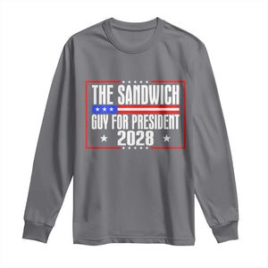 The Sandwich Guy for President 2028 Long Sleeve Shirt Funny Patriotic Campaign Parody TS02 Charcoal Print Your Wear