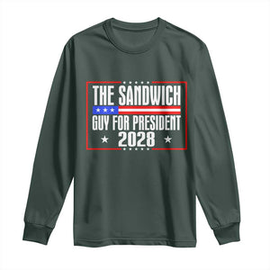 The Sandwich Guy for President 2028 Long Sleeve Shirt Funny Patriotic Campaign Parody TS02 Dark Forest Green Print Your Wear