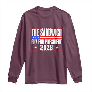 The Sandwich Guy for President 2028 Long Sleeve Shirt Funny Patriotic Campaign Parody TS02 Maroon Print Your Wear