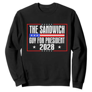 The Sandwich Guy for President 2028 Sweatshirt Funny Patriotic Campaign Parody TS02 Black Print Your Wear