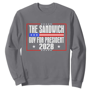 The Sandwich Guy for President 2028 Sweatshirt Funny Patriotic Campaign Parody TS02 Charcoal Print Your Wear