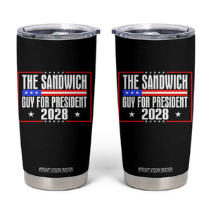 The Sandwich Guy for President 2028 Tumbler Cup Funny Patriotic Campaign Parody TS02 Black Print Your Wear