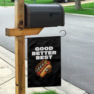 Good Better Best CFB Inspirational Garden Flag Funny Hot Dog and Claw Graphic TS02 Print Your Wear
