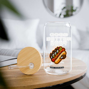 Good Better Best CFB Inspirational Glass Can Funny Hot Dog and Claw Graphic TS02 Print Your Wear