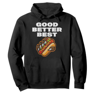 Good Better Best Chicago Football Inspirational Hoodie Funny Hot Dog and Claw Graphic TS02 Black Print Your Wear