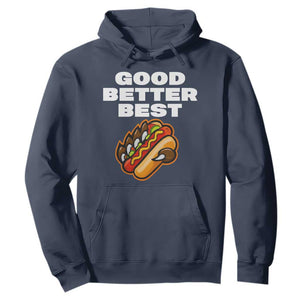 Good Better Best Chicago Football Inspirational Hoodie Funny Hot Dog and Claw Graphic TS02 Navy Print Your Wear