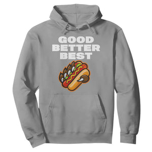 Good Better Best Chicago Football Inspirational Hoodie Funny Hot Dog and Claw Graphic TS02 Sport Gray Print Your Wear