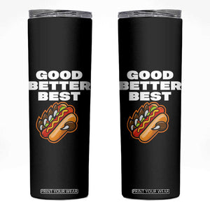 Good Better Best Chicago Football Inspirational Skinny Tumbler Funny Hot Dog and Claw Graphic TS02 Black Print Your Wear