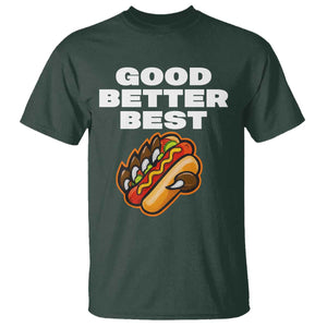 Good Better Best CFB Inspirational T Shirt Funny Hot Dog and Claw Graphic TS02 Dark Forest Green Print Your Wear