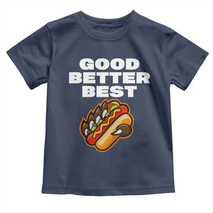 Good Better Best Chicago Football Inspirational Toddler T Shirt Funny Hot Dog and Claw Graphic TS02 Navy Print Your Wear