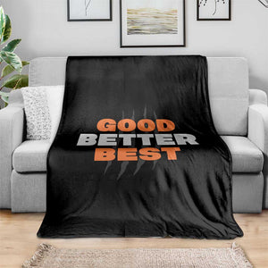 Good Better Best Chicago Football Inspirational Throw Blanket Fierce Bears Claw Graphic for Fan TS02 Print Your Wear