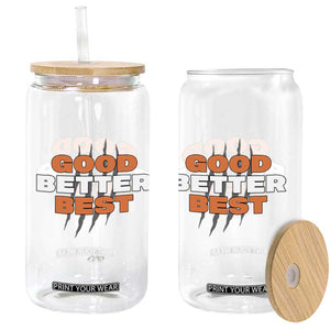 Good Better Best CFB Inspirational Glass Can Fierce Bears Claw Graphic for Fan TS02 Print Your Wear