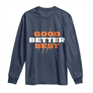 Good Better Best Chicago Football Inspirational Long Sleeve Shirt Fierce Bears Claw Graphic for Fan TS02 Navy Print Your Wear